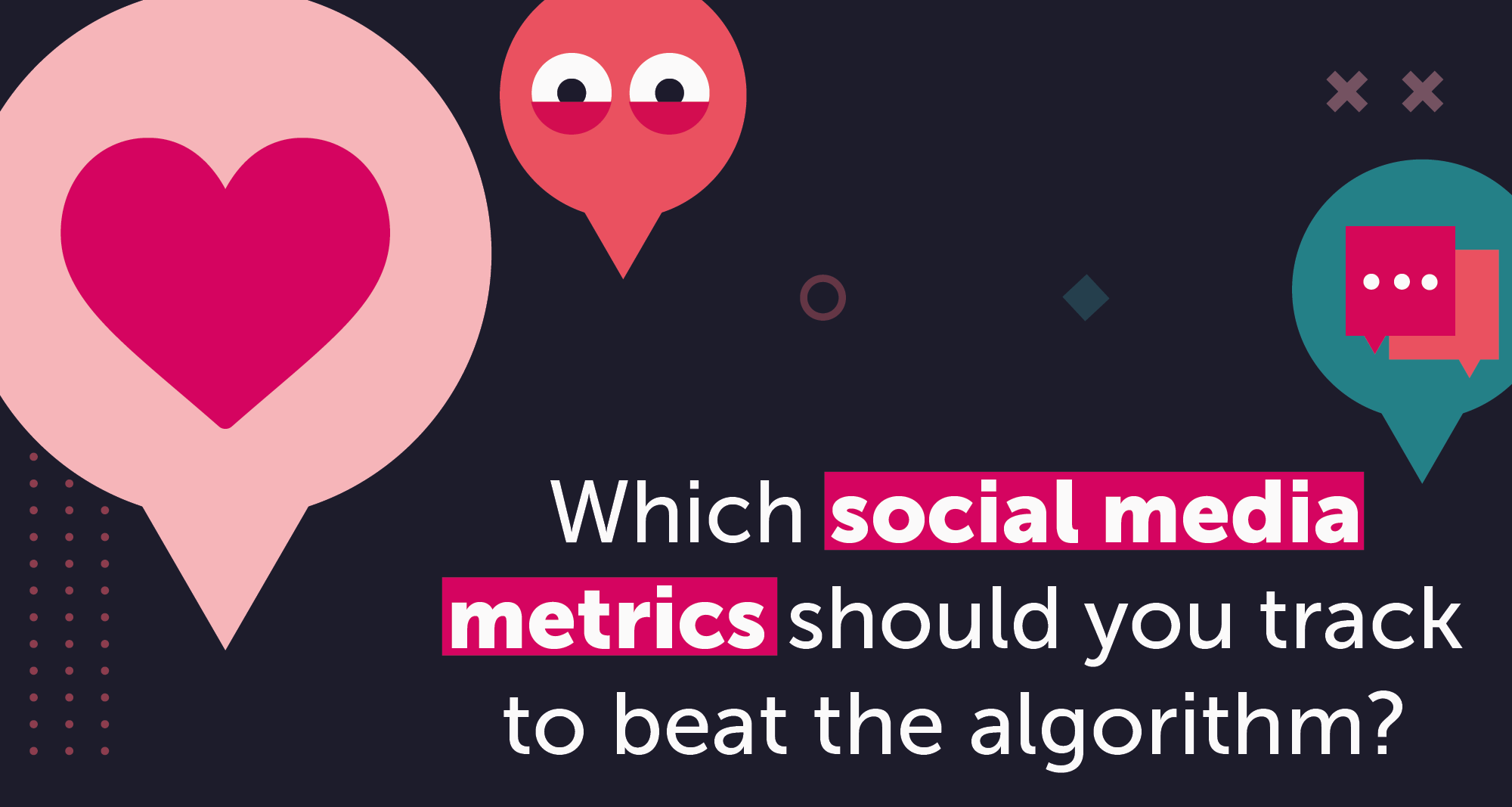 Track these social media metrics to beat the algorithm