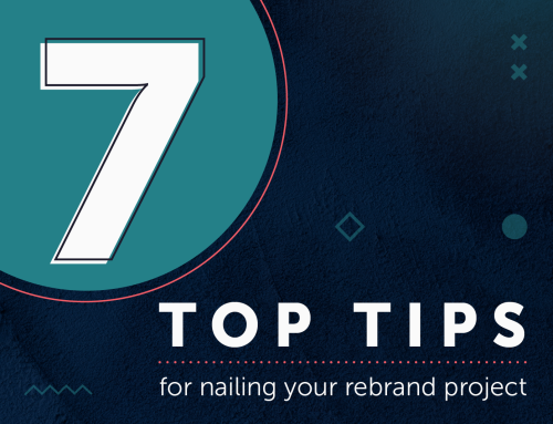 7 top tips for nailing your rebrand project